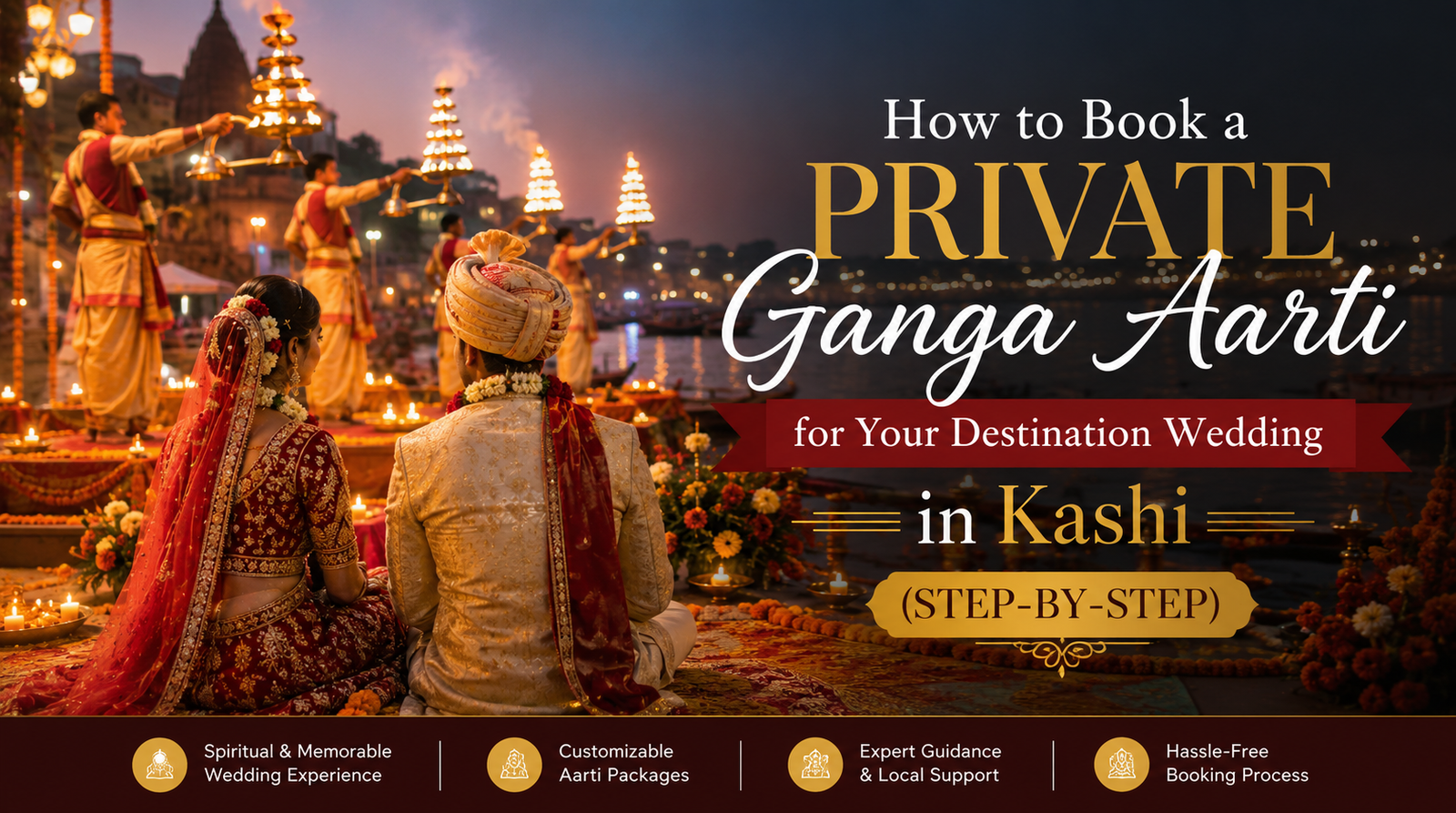 How to Book a Private Ganga Aarti for Your Destination Wedding in Kashi