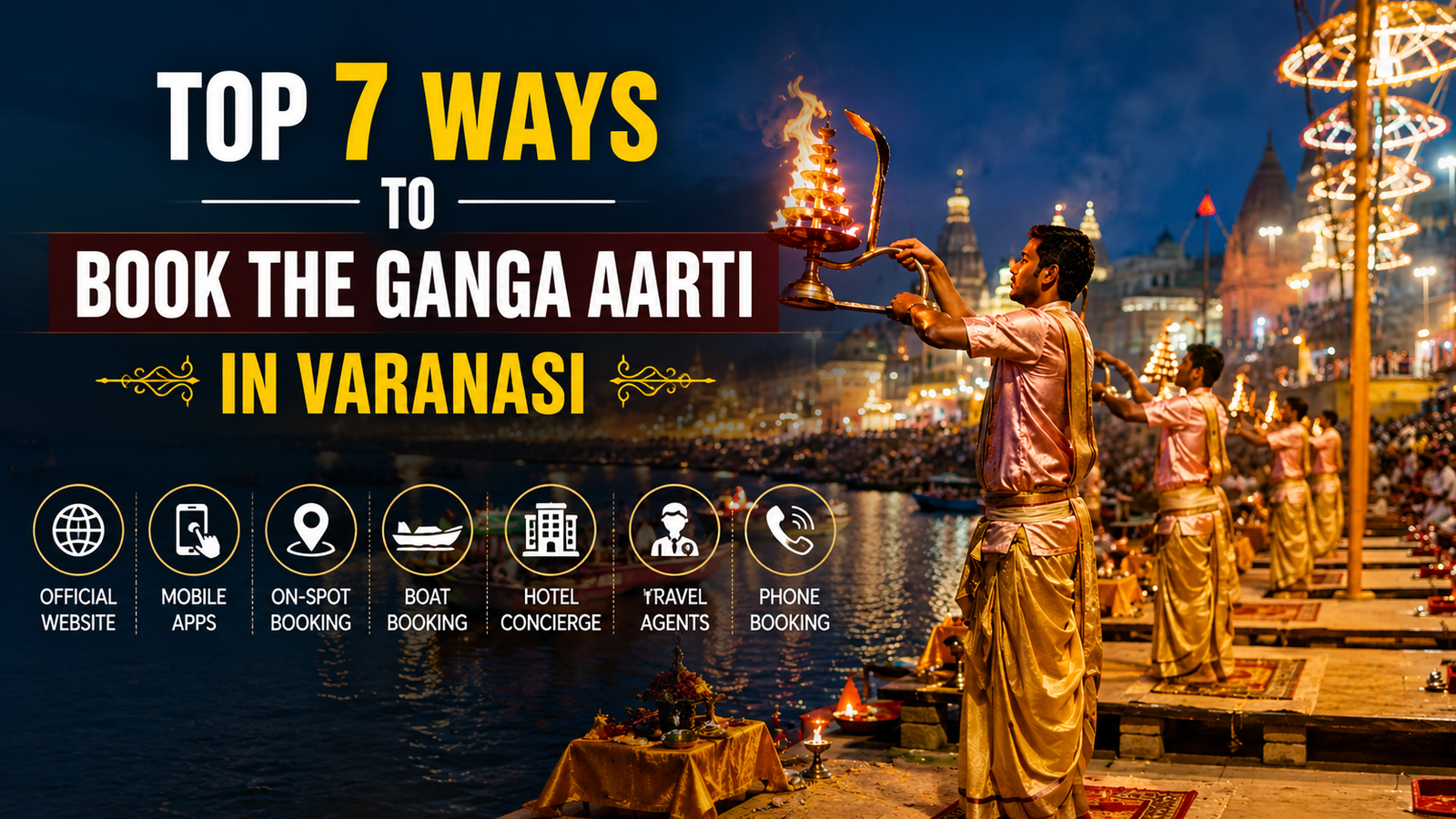 Top 7 Ways to Book the Ganga Aarti in Varanasi